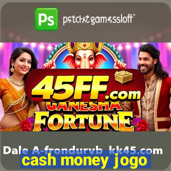 cash money jogo